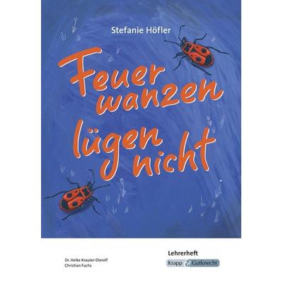 Feuerwanzen lügen nicht – Stefanie Höfler – Lehrerheft, Geheftet von Heike Krauter-Dierolf,Christian Fuchs, Krapp & Gutknecht Verlag,