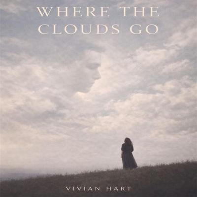 Where the Clouds Go - Vivian Hart, Audio, 4071498605134