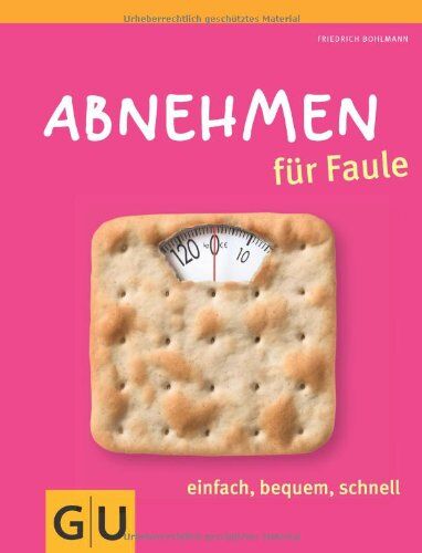 Friedrich Bohlmann - Abnehmen für Faule: einfach, bequem, schnell (GU Diät & Gesundheit) - Preis vom 12.10.2026 11:37:12 h