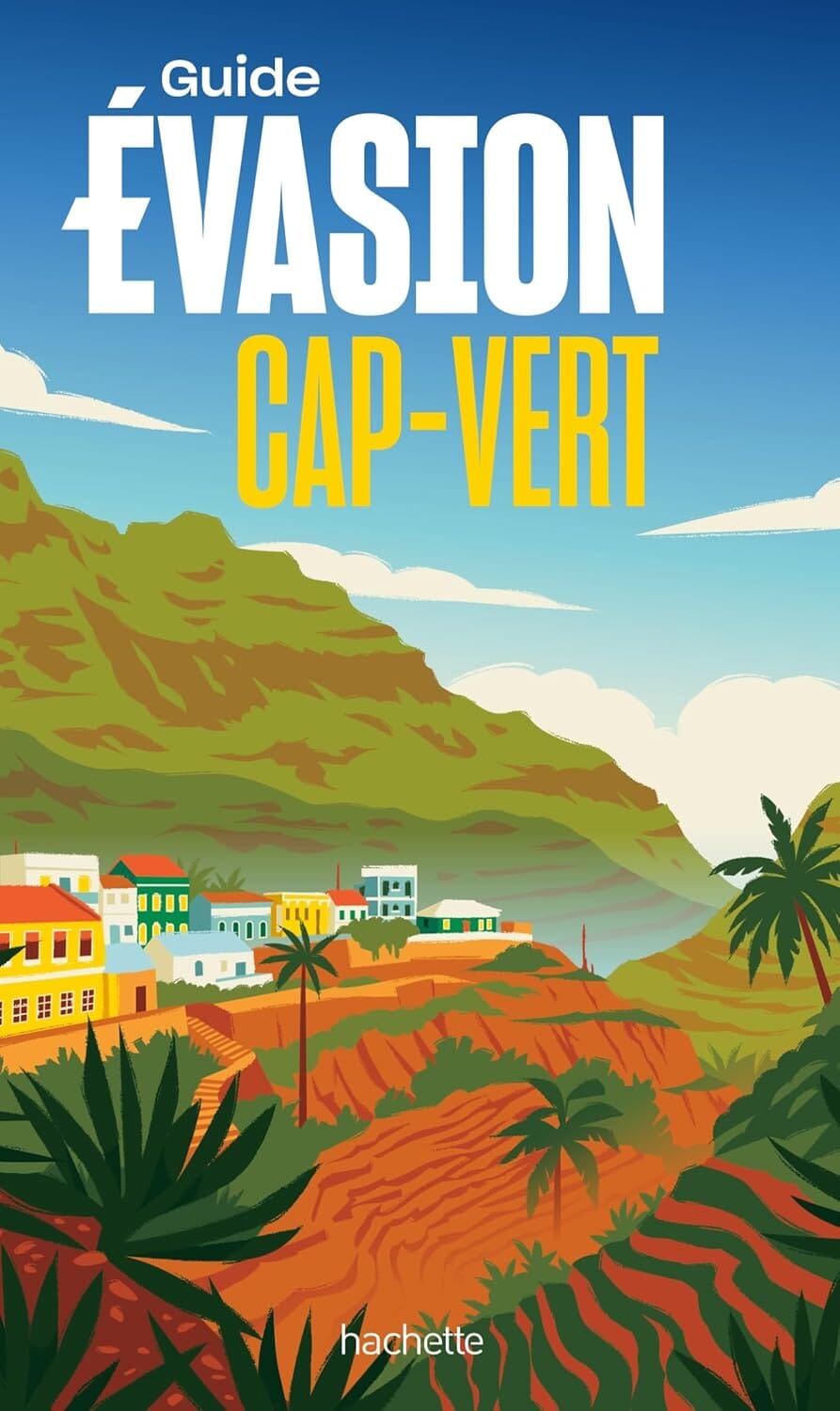 Guide Evasion - Cap-Vert - Édition 2025   Hachette