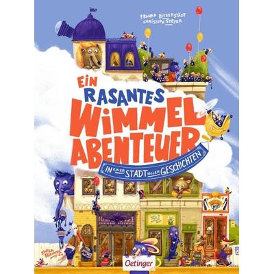 Ein rasantes Wimmel-Abenteuer in einer Stadt voller Geschichten, Gebundene Ausgabe von Christoph Steyer,Franka Biederstädt, Verlag Friedrich Oetinger