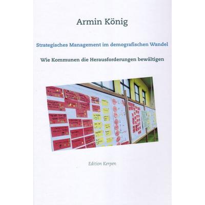 Strategisches Management im demografischen Wandel, Gebundene Ausgabe von Armin König, Edition art & research südwest, 978-3-948105-02-0