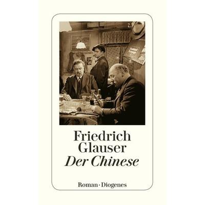 Der Chinese, Taschenbuch von Friedrich Glauser, Diogenes, 978-3-257-21736-0
