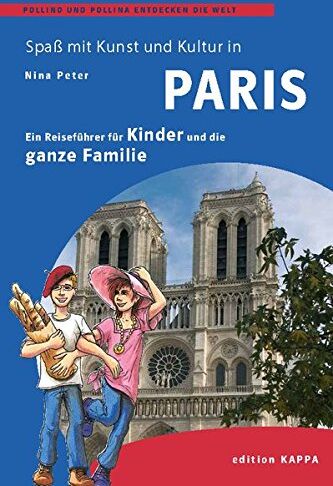 Nina Peter - Paris - Ein Reisefüher für Kinder und die ganze Familie: Pollino und Pollina entdecken die Welt - Preis vom 06.10.2026 07:26:00 h