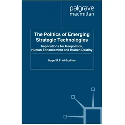 The Politics of Emerging Strategic Technologies, Fachbücher von Nayef R. F. Al-Rodhan