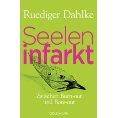 Seeleninfarkt, Taschenbuch von Ruediger Dahlke, Goldmann