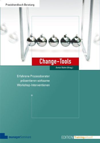 Armin Rohm - Change-Tools: Erfahrene Prozessberater präsentieren wirksame Workshop-Interventionen - Preis vom 11.10.2026 15:43:13 h