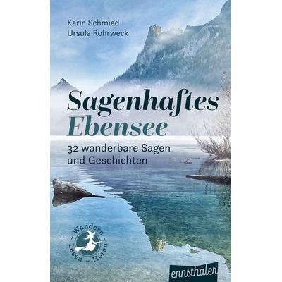 Sagenhaftes Ebensee, Taschenbuch von Karin Schmied,Ursula Rohrweck, Ennsthaler, 978-3-7095-0158-0