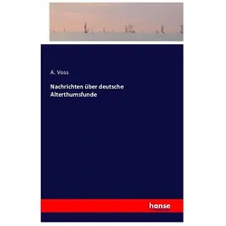 Nachrichten über deutsche Alterthumsfunde, Fachbücher von A. Voss