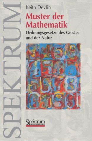 Keith Devlin - Muster der Mathematik: Ordnungsgesetze des Geistes und der Natur - Preis vom 09.10.2026 07:28:09 h