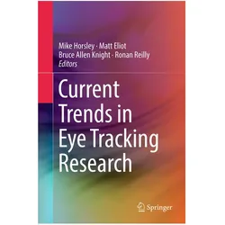 Current Trends in Eye Tracking Research, Fachbücher von Matt Eliot, Ronan Reilly, Bruce Allen Knight, Mike Horsley