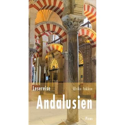 Lesereise Andalusien, Gebundene Ausgabe von Ulrike Fokken, Picus, 978-3-7117-1128-1