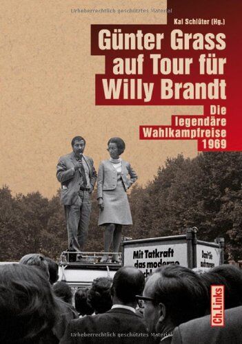 Kai Schlüter (Hg.) - Günter Grass auf Tour für Willy Brandt: Die legendäre Wahlkampfreise 1969 - Preis vom 13.10.2026 11:25:28 h