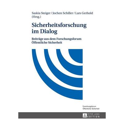 Sicherheitsforschung im Dialog, Gebundene Ausgabe von , Peter Lang GmbH, Internationaler Verlag der Wissenschaften, 978-3-631-65848-2