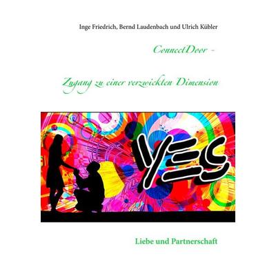 ConnectDoor - Zugang zu einer verzwickten Dimension, Taschenbuch von Inge Friedrich,Bernd Laudenbach,Ulrich Kübler, BoD – Books on Demand,