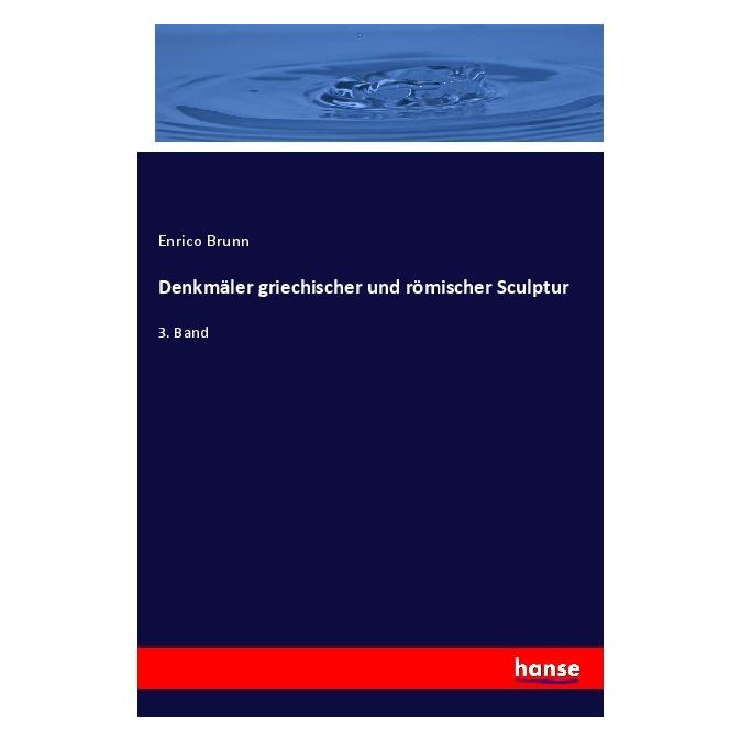 Hansebooks Denkmäler griechischer und römischer Sculptur (Deutsch, Softcover, Enrico Brunn) (56061189)