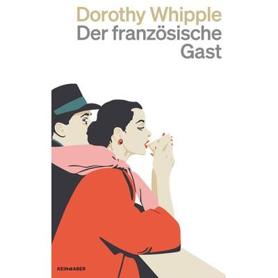 Der französische Gast, Taschenbuch von Dorothy Whipple, Kein & Aber