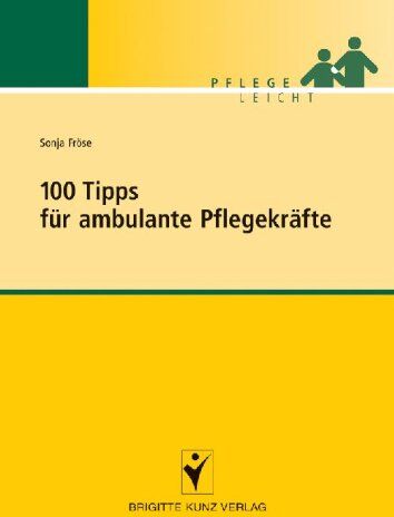 Sonja Fröse - 100 Tipps für ambulante Pflegekräfte - Preis vom 09.10.2026 07:28:09 h