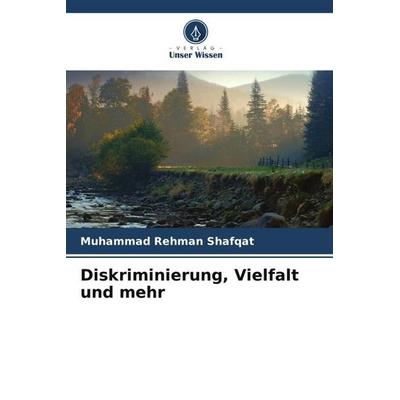 Diskriminierung, Vielfalt und mehr, Taschenbuch von Muhammad Rehman Shafqat, Verlag Unser Wissen, 978-620-5-13194-7