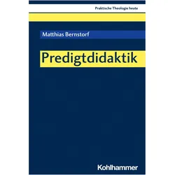 Predigtdidaktik, Fachbücher von Matthias Bernstorf, Christian Bauer, Kristian Fechtner, Benedikt Kranemann, Birgit Weyel, Stefan Altmeyer
