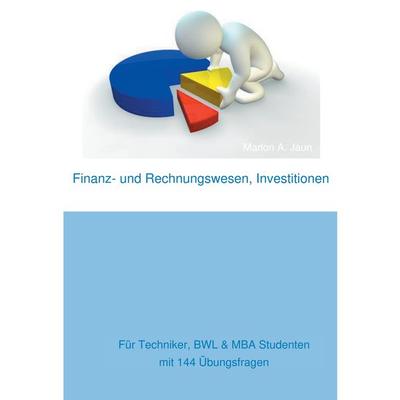 Finanz und Rechnungswesen, Investitionsrechnung, Gebundene Ausgabe von Marlon A. Jaun, BoD – Books on Demand, 978-3-7431-6426-0