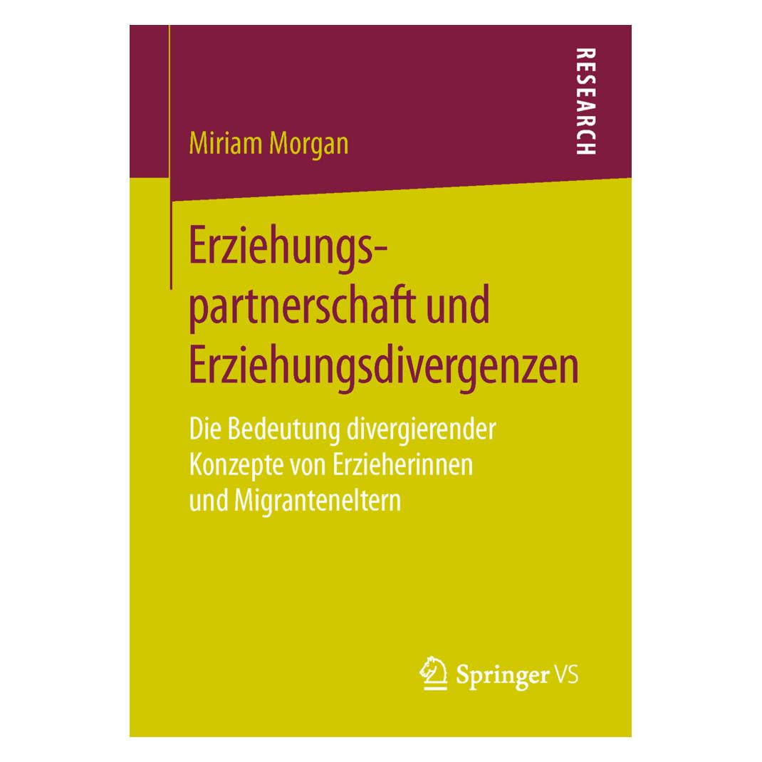 Springer Erziehungspartnerschaft und Erziehungsdivergenzen (Deutsch, Softcover, Miriam Morgan) (55811864)