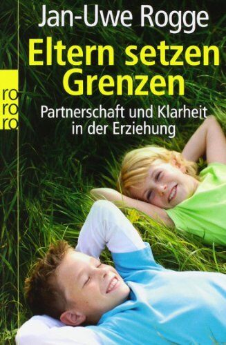 Jan-Uwe Rogge - Eltern setzen Grenzen: Partnerschaft und Klarheit in der Erziehung - Preis vom 11.10.2026 03:10:56 h