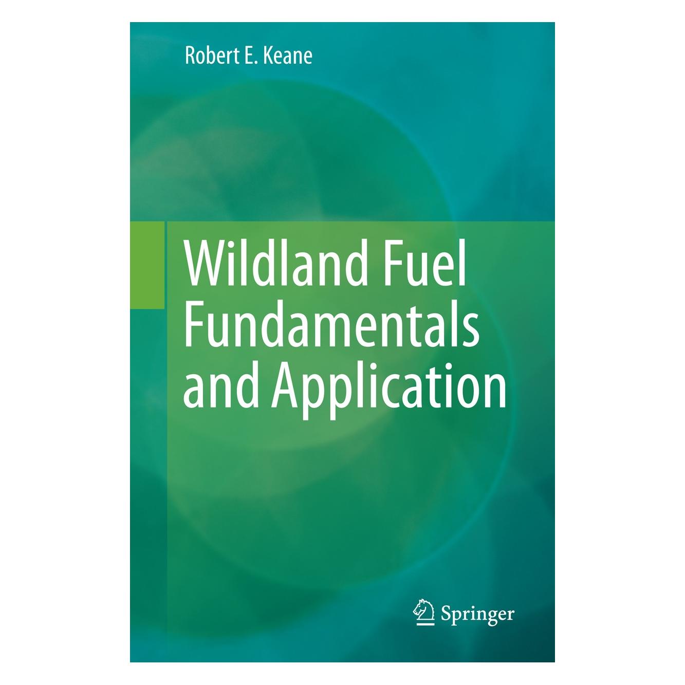 Springer Keane:Wildland Fuel Fundamentals and Ap (Englisch, Hardcover, Robert E. Keane) (9783319090146)
