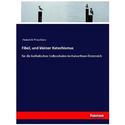 Fibel, und kleiner Katechismus, Schulbücher von Anonym