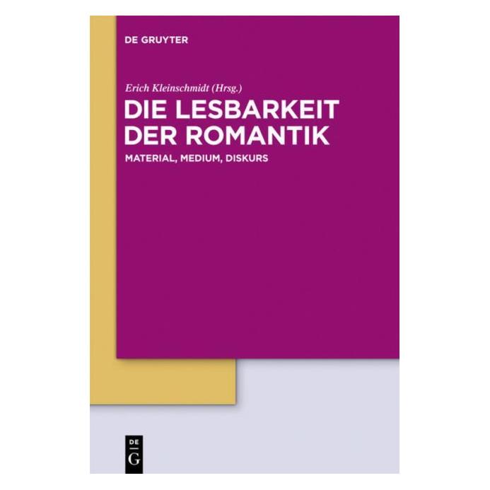 De Gruyter Lesbarkeit der Romantik (Deutsch, Hardcover, Erich Kleinschmidt) (67766352)