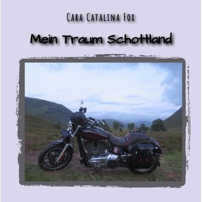 Mein Traum Schottland, Gebundene Ausgabe von Cara Catalina Fox, Tredition, 978-3-384-18029-2