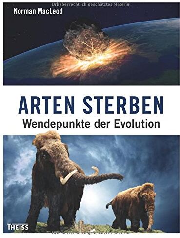 Norman Macleod - Arten sterben: Wendepunkte der Evolution - Preis vom 09.10.2026 07:28:09 h