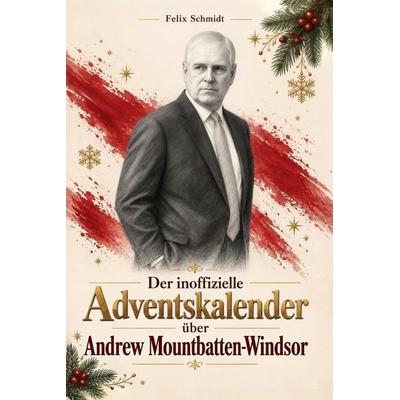 Der inoffizielle Adventskalender über Andrew Mountbatten-Windsor -