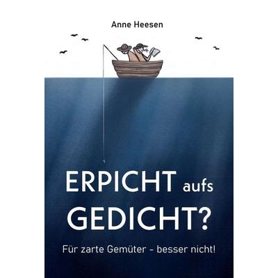 Erpicht aufs Gedicht?, Gebundene Ausgabe von Anne Heesen, Tredition, 978-3-347-33801-2