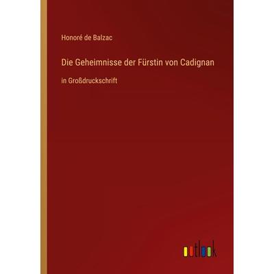 Die Geheimnisse der Fürstin von Cadignan, Taschenbuch von Honore de Balzac, Outlook, 978-3-368-29476-2