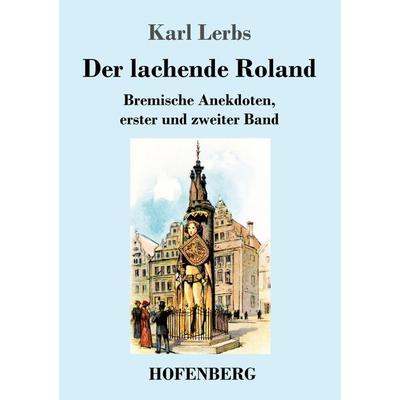 Der lachende Roland, Taschenbuch von Karl Lerbs, Hofenberg, 978-3-7437-3841-6