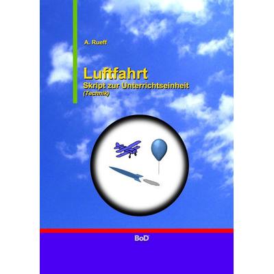 Luftfahrt, Taschenbuch von A. Rueff, BoD – Books on Demand, 978-3-7386-2419-9