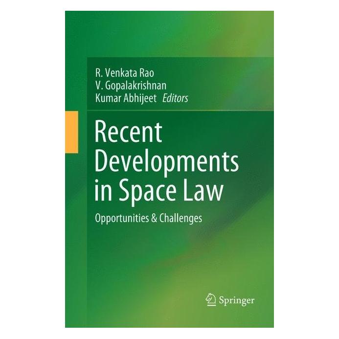 Springer Recent Developments in Space Law (Englisch, Softcover, Abhijeet Kumar, R. Venkata Rao, V Gopalakrishnan) (56043463)