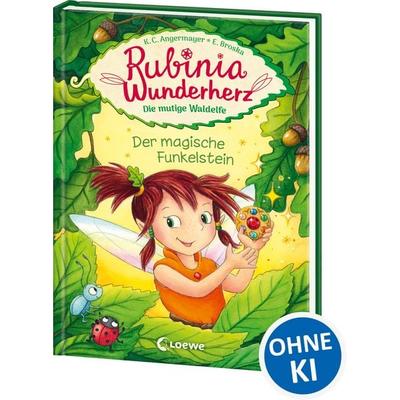 Rubinia Wunderherz, die mutige Waldelfe (Band 1) - Der magische Funkelstein, Gebundene Ausgabe von Karen Christine Angermayer, Loewe,