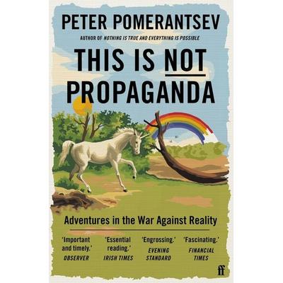 This is not propaganda, Taschenbuch von Peter Pomerantsev, Faber & Faber, 978-0-571-33864-1