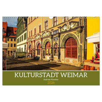 Kulturstadt Weimar - Stadt der Klassiker (Wandkalender 2026 DIN A3 quer), CALVENDO Monatskalender
