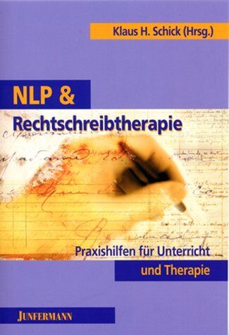Schick, Klaus H. - NLP und Rechtschreibtherapie: Praxishilfen für Unterricht und Therapie. Lehse- unt Rächdschreip-Schwihrikkaitn adeh! - Preis vom 02.10.2026 23:42:20 h