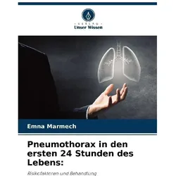 Pneumothorax in den ersten 24 Stunden des Lebens:, Fachbücher von Emna Marmech