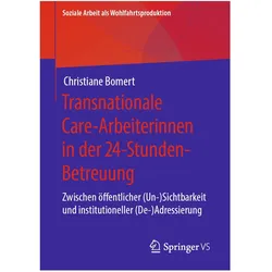 Transnationale Care-Arbeiterinnen in der 24-Stunden-Betreuung, Fachbücher von Christiane Bomert