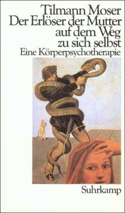 Tilmann Moser - Der Erlöser der Mutter auf dem Weg zu sich selbst: Eine Körperpsychotherapie - Preis vom 09.10.2026 07:28:09 h