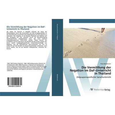 Die Vermittlung der Negation im DaF-Unterricht in Thailand, Taschenbuch von Peter Bickelmann, AV Akademikerverlag, 978-620-2-22497-0