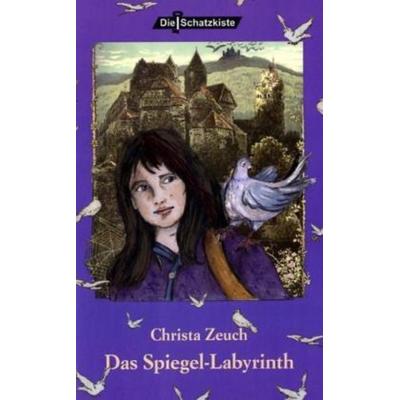 Zeuch, C: Das Spiegel-Labyrinth, Taschenbuch von Christa Zeuch, Schatzkiste Die, 978-3-86520-136-2