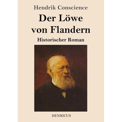 Der Löwe von Flandern, Taschenbuch von Hendrik Conscience, Henricus - Edition Deutsche Klassik GmbH, Berlin, 978-3-8478-3304-8