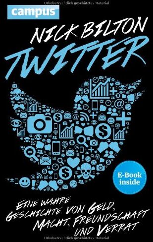 Nick Bilton - Twitter: Eine wahre Geschichte von Geld, Macht, Freundschaft und Verrat - Preis vom 09.10.2026 07:28:09 h