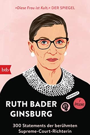 Ginsburg, Ruth Bader - Ruth Bader Ginsburg: 300 Statements der berühmten Supreme-Court-Richterin - Herausgegeben von Helena Hunt - Preis vom 07.10.2026 11:45:10 h